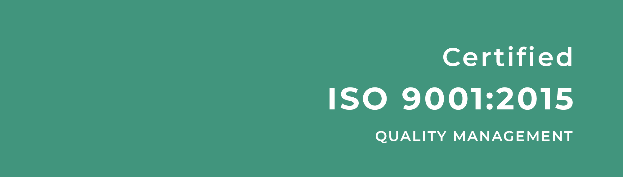 Certified ISO
                  9001:2015 Quality Management